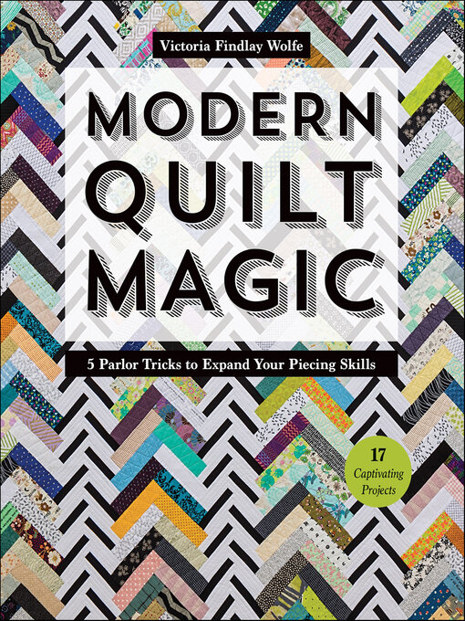 Title details for Modern Quilt Magic by Victoria Findlay Wolfe - Available